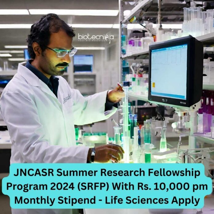 JNCASR Summer Research Fellowship 2024 Program (SRFP) - Life Sciences