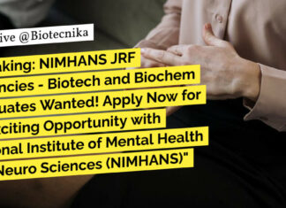 "Breaking: NIMHANS JRF Vacancies - Biotech and Biochem Graduates Wanted! Apply Now for an Exciting Opportunity with National Institute of Mental Health and Neuro Sciences (NIMHANS)"