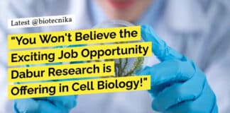 Dabur Research Foundation Jobs - MSc, PhD Biotech, Biochem, Biology Apply